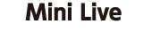 Mini Live